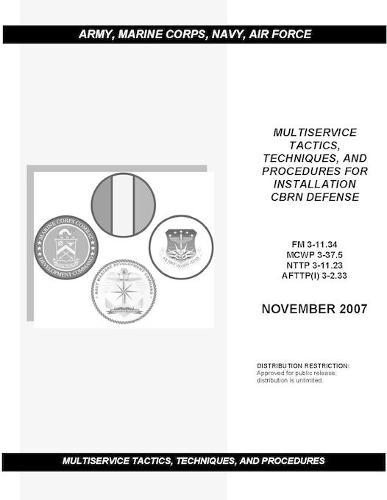 FM 3-11.34 Multiservice Tactics, Techniques, and Procedures for Installation Cbrn Defense