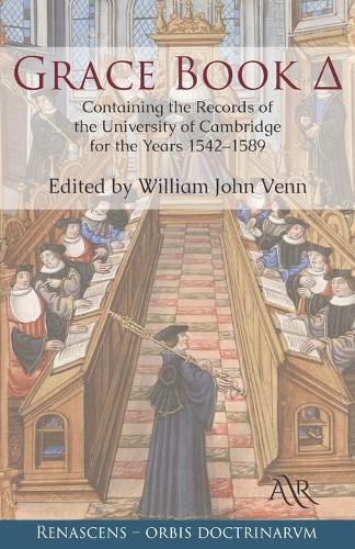 Grace Book Δ: Containing the Records of the University of Cambridge for the Years 1542-1589
