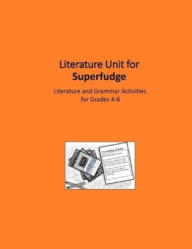 Literature Unit for Superfudge: A Complete Literature and Grammar Unit for Grades 4-8