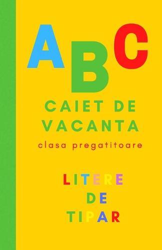 Caiet de Vacanta: CLASA PREGATITOARE/ LITERE DE TIPAR/MARIME (5.5x8.5 inches)/ 80 PAGINI