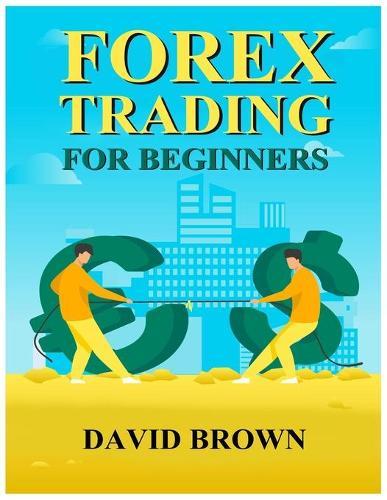 forex trading for beginners: How to Day Trade for a Living, Make Money Online, Trading Strategies (Stock Market Investing and Trading)