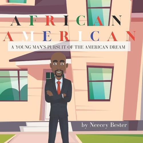 African American: A Young Man's Pursuit of the American Dream