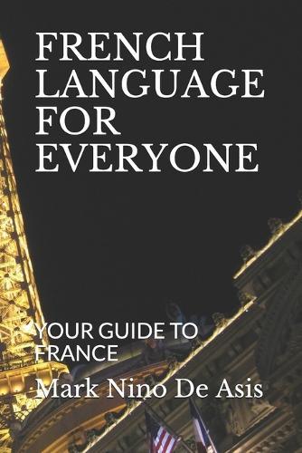 French Language for Everyone: Your Guide to France