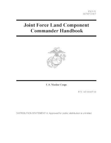 FM 3-31 Joint Force Land Component Commander Handbook