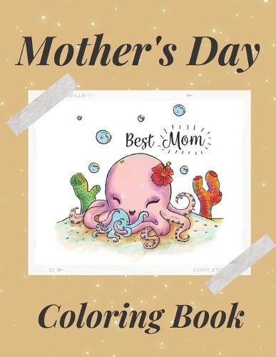 Mother's Day Coloring Book: mom quotes wishes colouring for adult