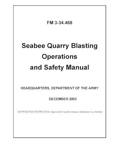 FM 3-34.468 Seabee Quarry Blasting Operations and Safety Manual