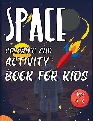 Space Coloring and Activity Book for Kids Ages 4-8: My First Big Book Of Outer Space