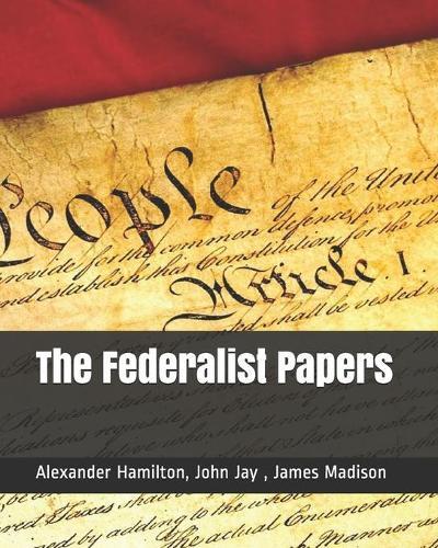 The Federalist Papers