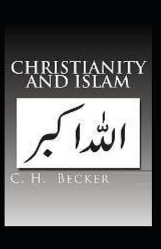 Christianity and Islam: Illustrated Edition