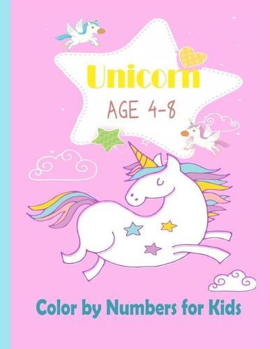 Unicorn Color by Numbers for Kids Ages 4-8: Beautiful Wing Unicorn Coloring Book for Kids and Educational Activity Books for Kids (Unicorns Coloring Book Gifts for Girls And More Fantasy)