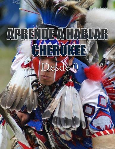 Aprende a Hablar Cherokee: Desde Cero
