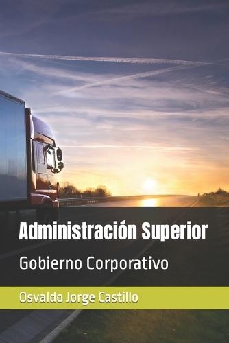 Administración Superior: Gobierno Corporativo