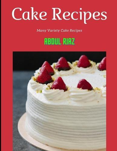 Cake Recipes: Many Variety Cake Recipes