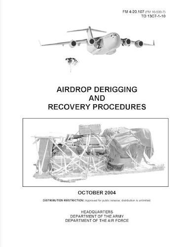 FM 4-20.107 Airdrop Derigging and Recovery Procedures