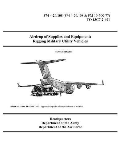 FM 4-20.108 Airdrop of Supplies and Equipment: Rigging Military Utility Vehicles