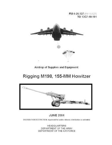 FM 4-20.127 Airdrop of Supplies and Equipment: Rigging M198, 155-MM Howitzer