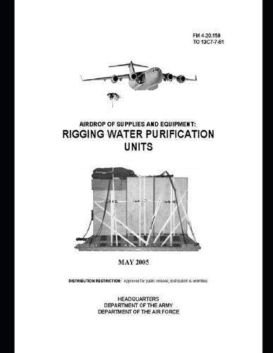 FM 4-20.158 Airdrop of Supplies and Equipment: Rigging Water Purification Units