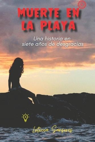 Muerte en la playa: Una historia en siete años de desgracias
