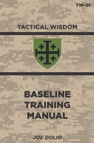 Base Line Training Manual: Tactical Wisdom Series