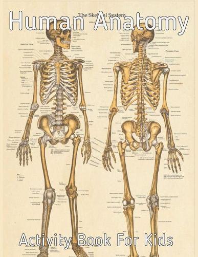 Human Anatomy Activity Book for Kids: An Amazing Inside-Out Tour of the Human Body (National Geographic Kids) - Bones, Muscles, Blood, Nerves and How They Work (Coloring Books) (Dover Children's Science Books) Hands-On Fun for Grades K-3, Grades 4-7
