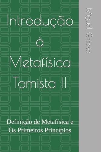 Introdução à Metafísica Tomista 2: Definição de Metafísica e Os Primeiros Princípios