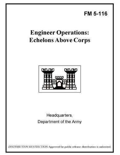 FM 5-116 Engineer Operations: Echelons Above Corps