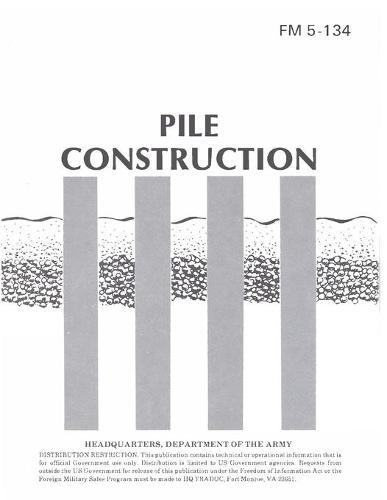FM 5-134 Pile Construction