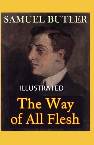 The Way of All Flesh Illustrated
