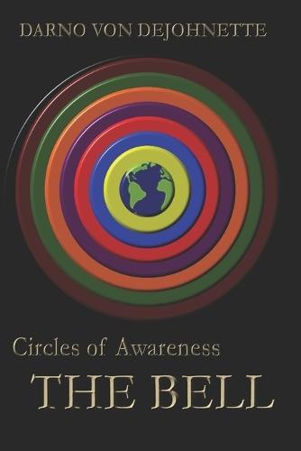 The Bell: Circles of Awareness: The Metaphysical Power of Psychic Control