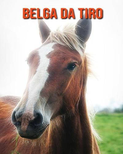 Belga da Tiro: Immagini bellissime e fatti interessanti Libro per bambini sui Belga da Tiro