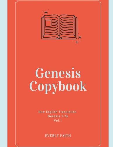 Genesis Copybook: New English Translation Genesis 1-26 Vol. 1