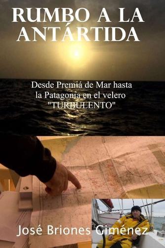 Rumbo a la Antártida: Desde Premiá de Mar hasta la Patagonia en el velero TURBULENTO