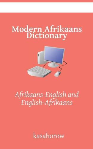 Modern Afrikaans Dictionary: Afrikaans-English and English-Afrikaans