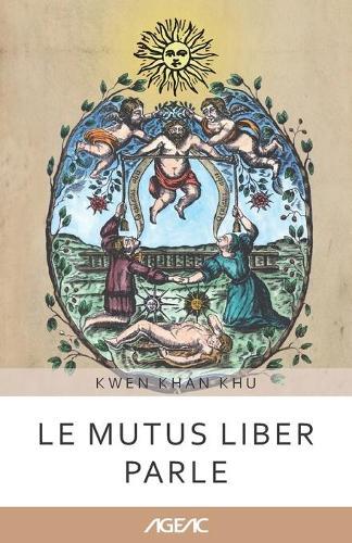 Le Mutus Liber parle (AGEAC): Édition en noir et blanc