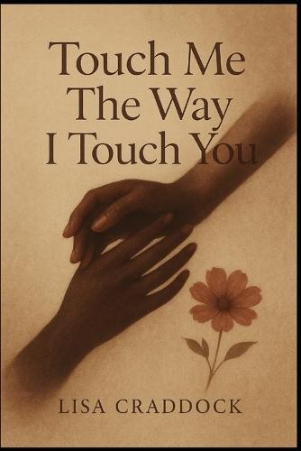 Touch Me The Way I Touch You