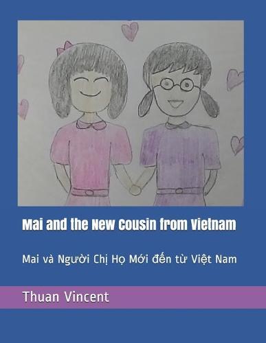 Mai and the New Cousin from Vietnam: Mai và Ng&#432;&#7901;i Ch&#7883; H&#7885; M&#7899;i &#273;&#7871;n t&#7915; Vi&#7879;t Nam
