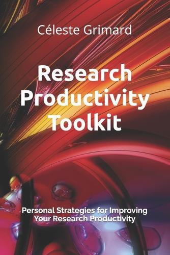 Research Productivity Toolkit: Personal Strategies for Improving Your Research Productivity