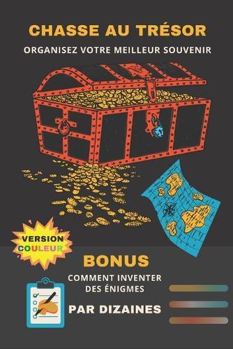 Chasse au trésor: Organisez votre meilleur souvenir Bonus: Inventez des énigmes par dizaines