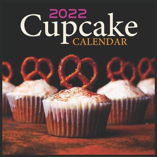 2022 Calendar Cupcake: Official Cupcake 2022 Calendar,12 months, Square Calendar 2022, Office Calendar 2022