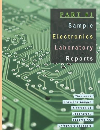Part #1: Sample Electronics Laboratory Reports