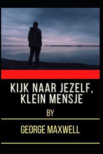 Kijk Naar Jezelf, Klein Mensje