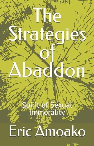 The Strategies of Abaddon: Spirit of Sexual Immorality