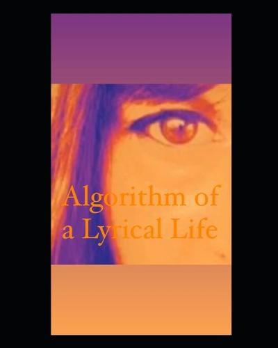 Algorithm Of A Lyrical Life