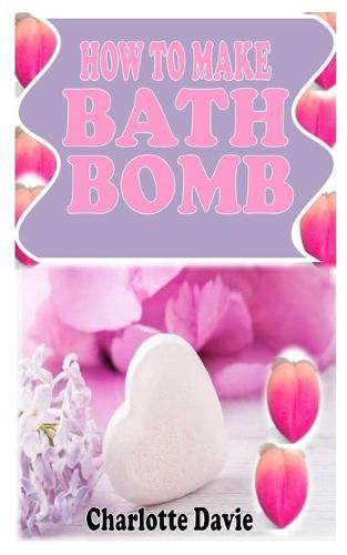 How to Make Bath Bombs: Learn how to make bath bombs the easy and simple way