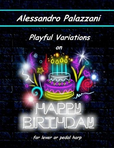 Playful Variations on Happy Birthday: for lever or pedal harp