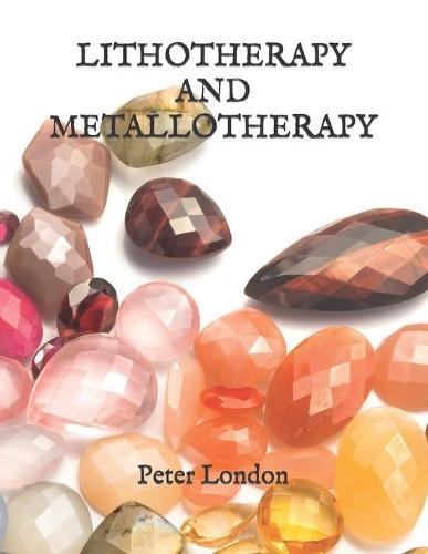 Lithotherapy and Metallotherapy: treatment with stones and metals