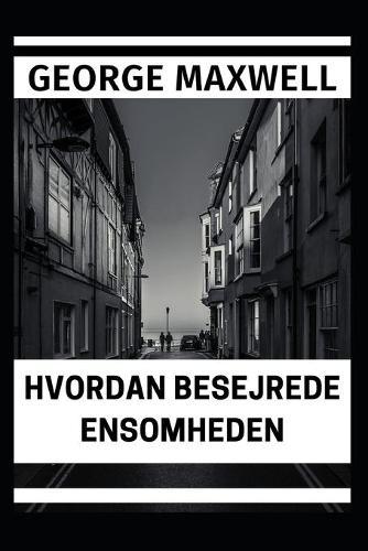 Hvordan Besejrede Ensomheden