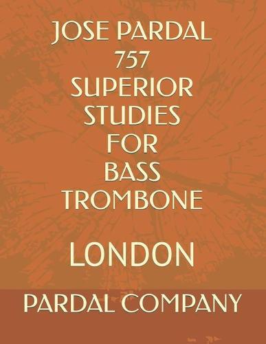 Jose Pardal 757 Superior Studies for Bass Trombone: London