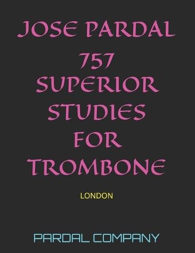 Jose Pardal 757 Superior Studies for Trombone: London