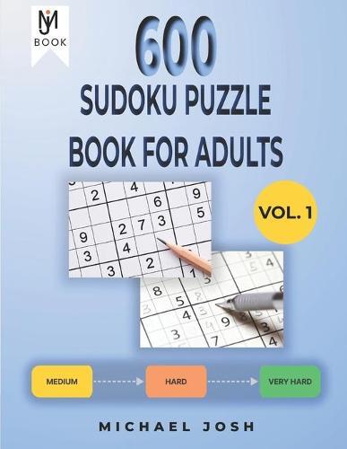 600 Sudoku Puzzle for Adult: 600 Medium To Very hard sudoku puzzles with solutions-Vol 1